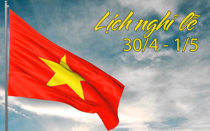 Lịch nghỉ lễ 30 tháng 4 và 01 tháng 5 năm 2021