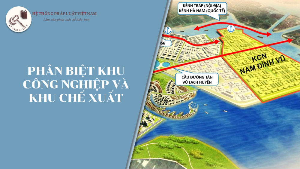 Phân biệt khu công nghiệp và khu chế xuất