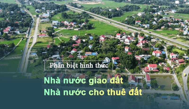 Phân biệt giữa hình thức giao đất và cho thuê đất