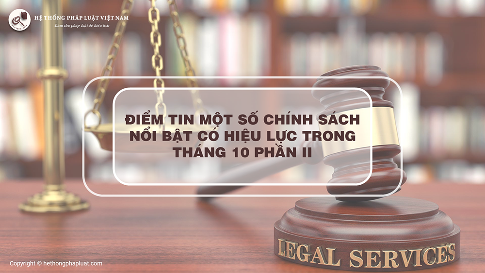 Một số chính sách nổi bật có hiệu lực trong tháng 10/2020 - Phần 2